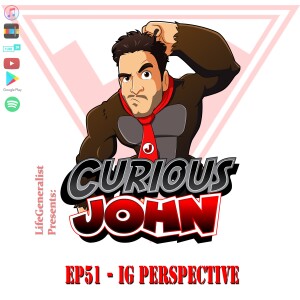 CuriousJohn EP51 - IG Perspective
