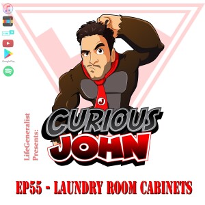 CuriousJohn EP55 - Laundry Room Cabinets