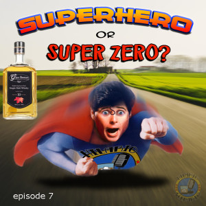 S1E7 - Superhero or Superzero?