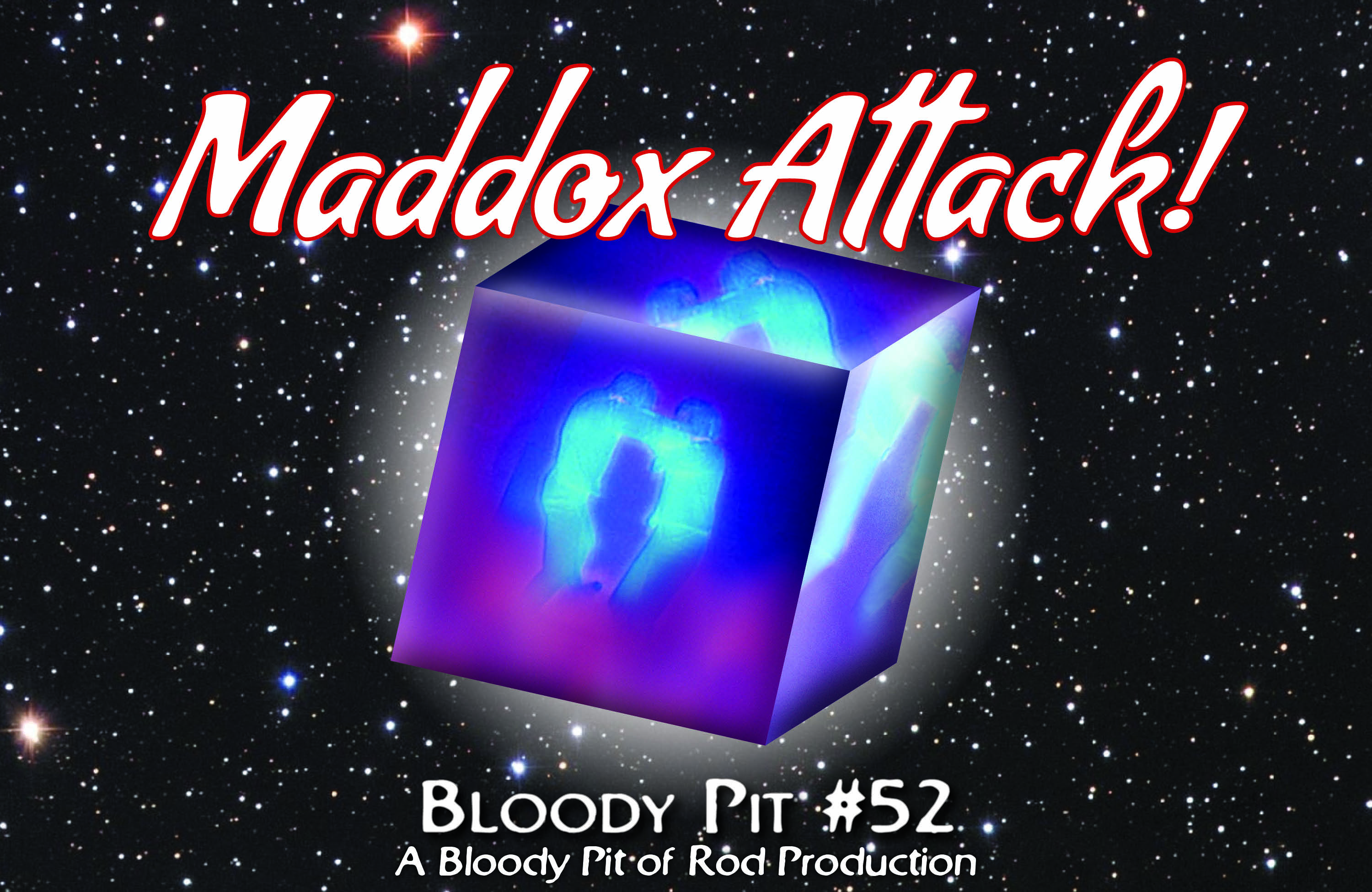 The Bloody Pit #52 - Maddox Attack! 