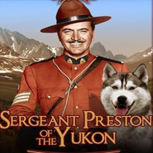 The Bloody Pit #6- Sgt. Preston of the Yukon