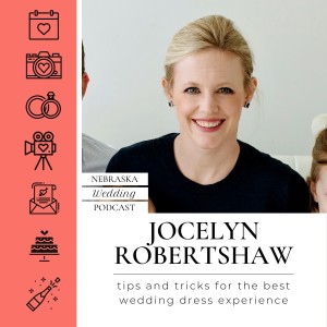 Jocelyn Robertshaw - Tips and Tricks for the Best Wedding Dress Experience
