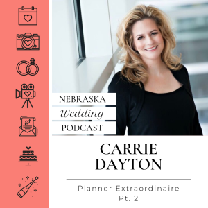 Carrie Dayton - Nebraska Wedding Planner Pt. 2