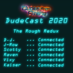 Dudecast 019 - The Rough Redux