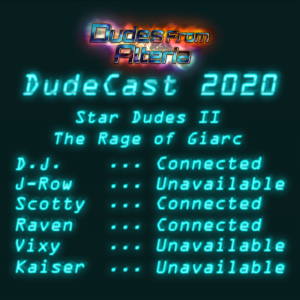 Dudecast 022 - Star Dudes II: The Rage of Giarc