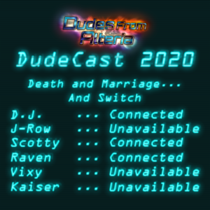 Dudecast 023 - Death and Marriage... And Switch
