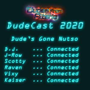 Dudecast 026 - Dude's Gone Nutso