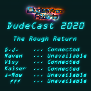 Dudecast 028 - The Rough Return