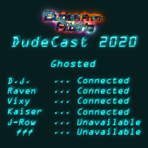Dudecast 029 - Ghosted