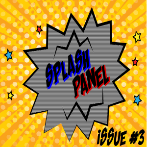 Splash Panel Issue#3
