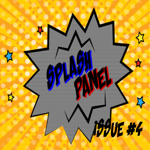 Splash Panel Issue #4