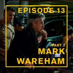 Filmmaking Interviews - Episode 13: Mark Wareham ACS - Australian Cinematographer - Part 2