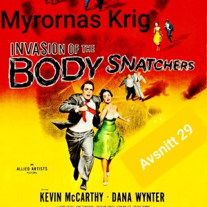 Avsnitt 29: Invasion of the Body snatchers (The Invasion of the Bodysnatchers x 2, Body Snatchers, The Invasion)