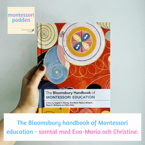 The Bloomsbury handbook of Montessori education - samtal med Eva-Maria och Christine.