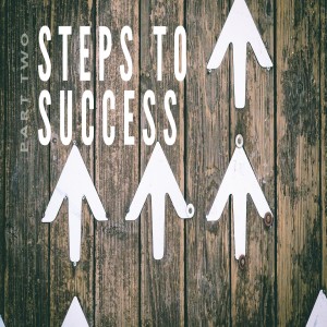 Steps To Success (part 2)