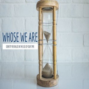 Whose We Are