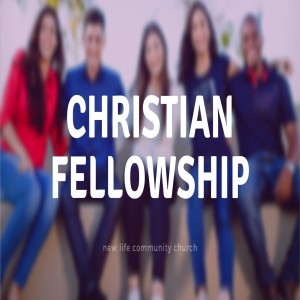 Christian Fellowship - pt 1
