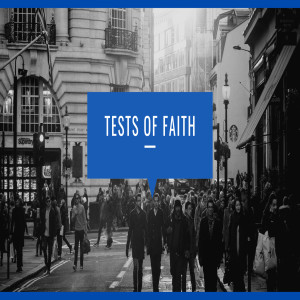 Tests of Faith 