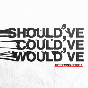 Should've, Could've, Would've