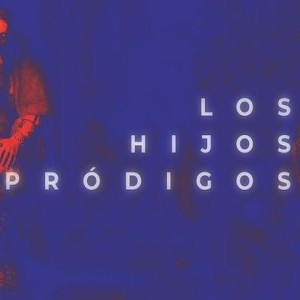 Los Hijos Pródigos