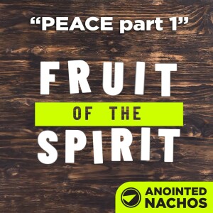 Fruit of the Spirit: Peace part 1