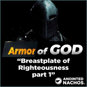 Armor of God: Breastplate of Righteousness part 1