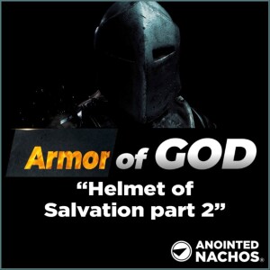 Armor of God: Helmet of Salvation part 2