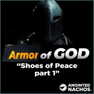 Armor of God: Shoes of Peace part 1