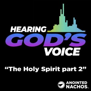 Hearing God’s Voice: The Holy Spirit part 2