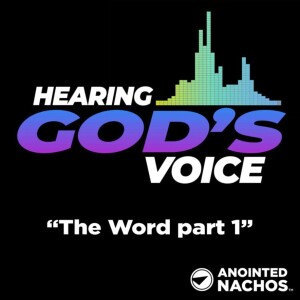 Hearing God’s Voice: The Word part 1