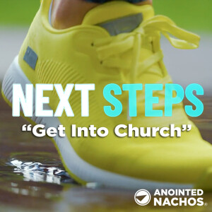 Next Steps: Get Into Church