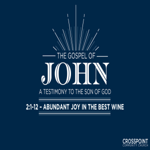John: 2:1-12 Abundant Joy in the Best Wine