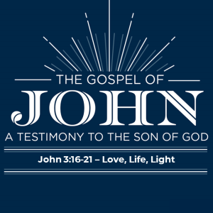 John 3:16-21 "Love, Life, and Light"