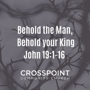 Behold the Man, Behold your King