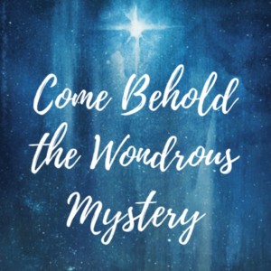 Come Behold the Wondrous Mystery: Nazareth