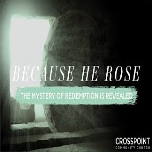 Because He Rose: The Mystery of Redemption is Revealed