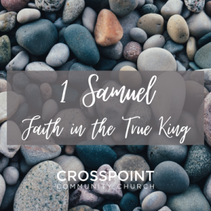 Faith in the True King:1 Samuel introduction