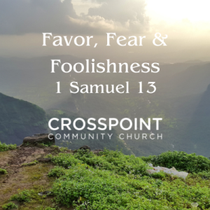 Favor, Fear, Foolishness