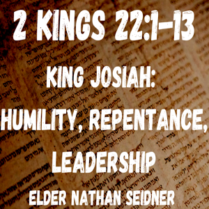 2 Kings 22:1-13 ”Humility, Repentance and Leadership”