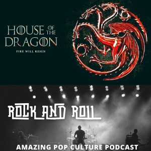 House of the Dragon and Rock and Roll