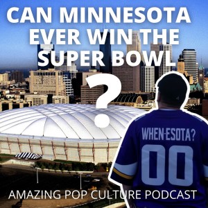Can Minnesota Ever Win The SuperBowl?