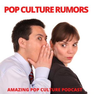 Pop Culture Rumors