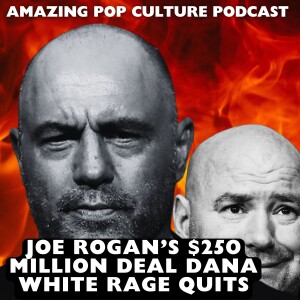 Joe Rogan’s $250 Million Deal Dana White Rage Quits