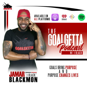 GOALGETTA PODCAST WITH J BLACK EPISODE 148 WITH BRIAN BERRY