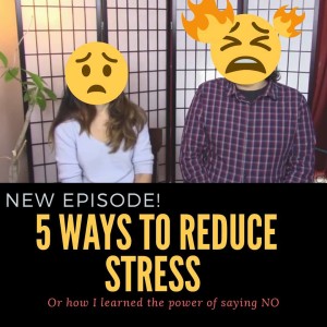 Ep3 Youtube Replay 5 Ways to Reduce Stress