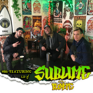 A Simpler Time | Ep. #86 FGWD w/ LD of Sublime With Rome