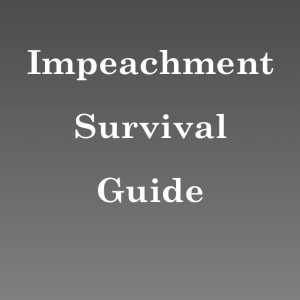 Impeachment Survival Guide