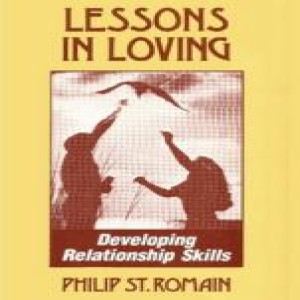 Lessons in Loving: Developing Spiritual Living Skills