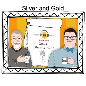 Silver and Gold