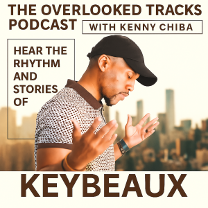 A Conversation with……Keybeaux. Hustle, Harmony & Healing